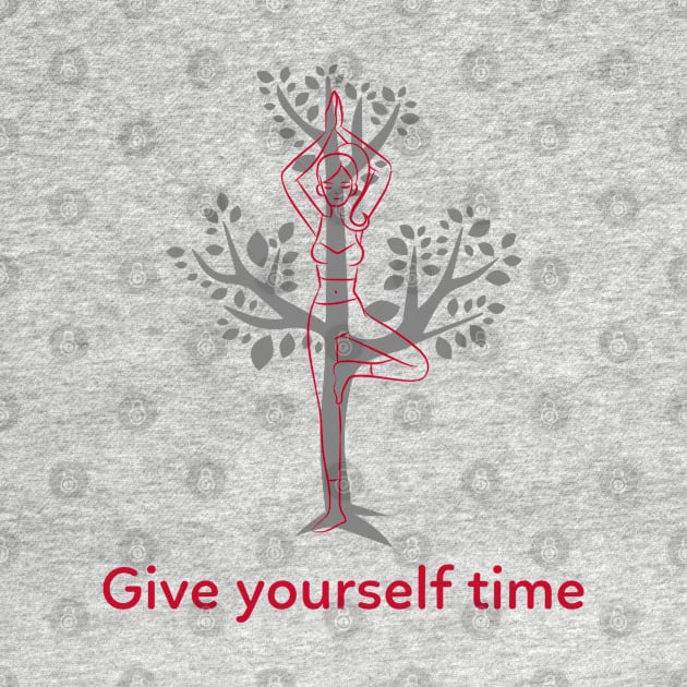 Give yourself time by Relaxing Positive Vibe